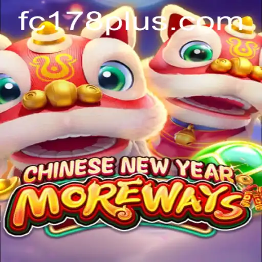 Discover the Exciting Adventure of CHINESENEWYEARMOREWAYS with FC178