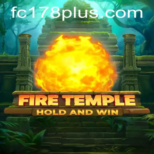 Unveiling FireTemple: A Journey Through Flames in FC178